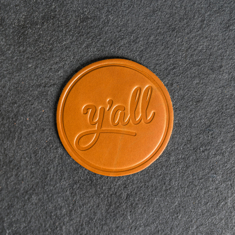 Y'all Leather Coasters - 4" Round - Sold individually or as a Set of 4