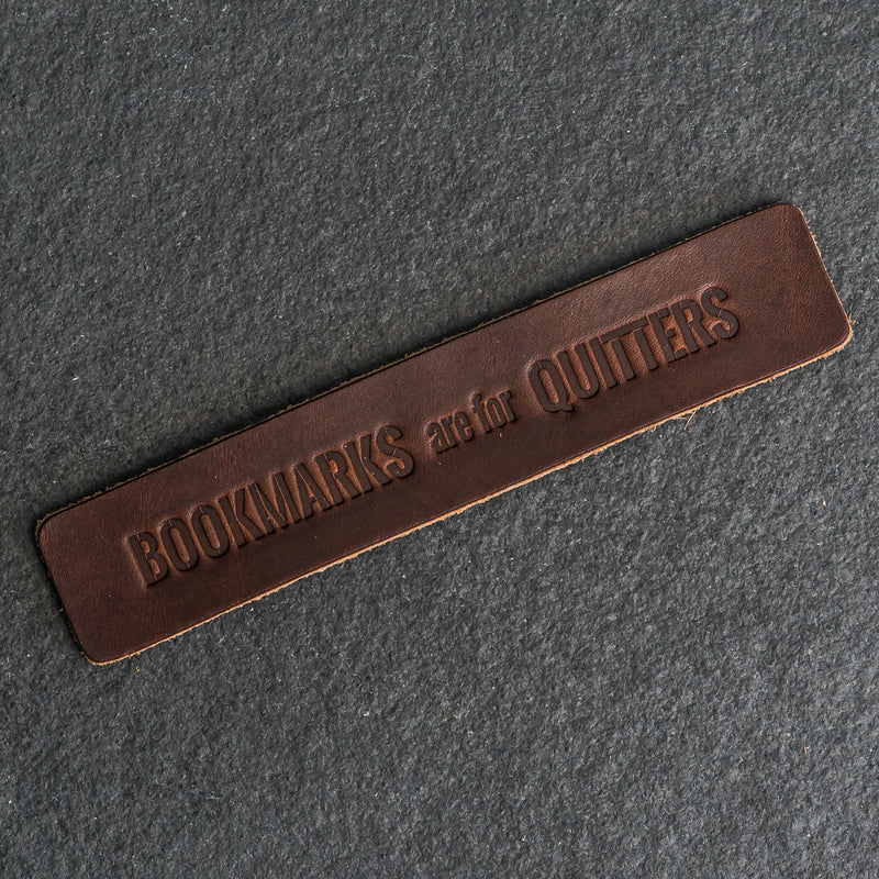 Bookmarks are for QUITTERS - Leather Bookmark