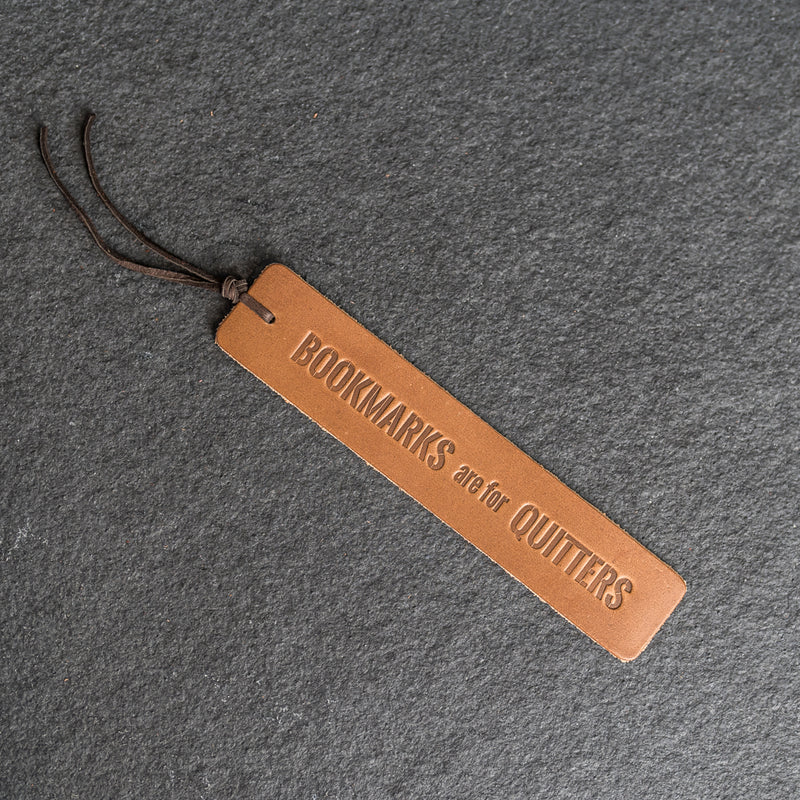 Bookmarks are for QUITTERS - Leather Bookmark with Tassel