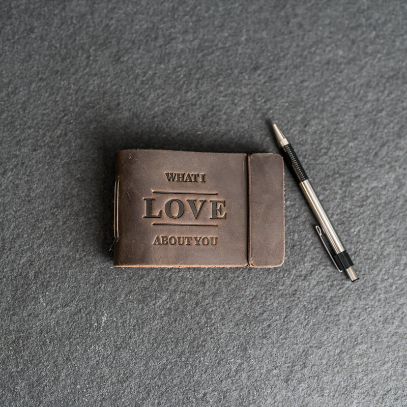 What I Love About You Leather Book