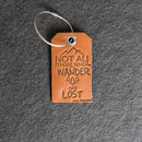 Not All Who Wander Are Lost Leather Luggage Tag