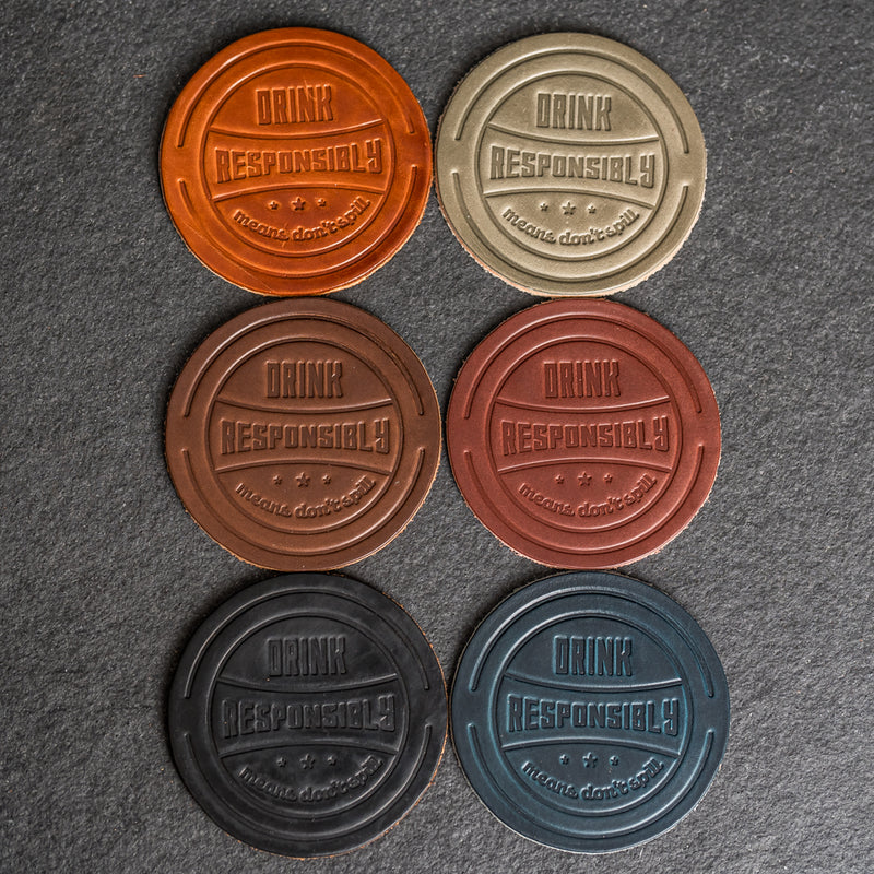 Drink Responsibly Means Don't Spill Leather Coasters - 4" Round - Sold individually or as a Set of 4