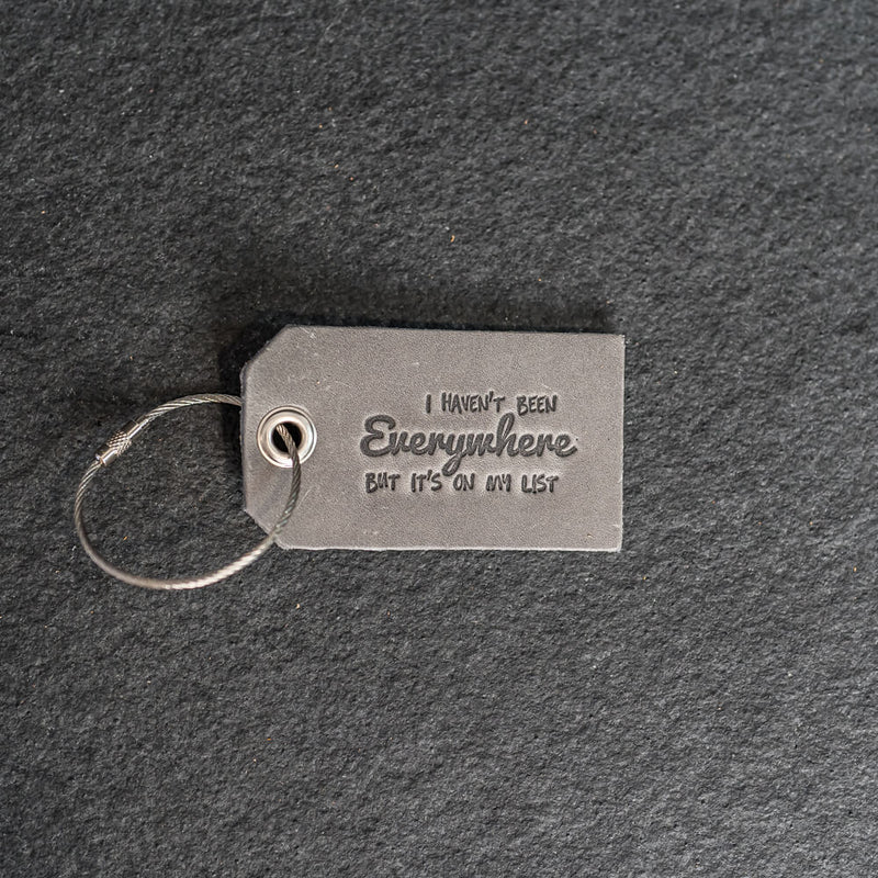 I haven't been everywhere Leather Luggage Tag