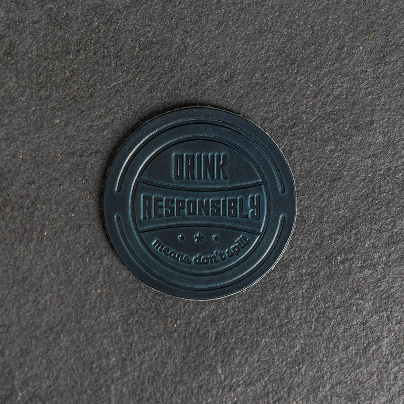 Drink Responsibly Means Don't Spill Leather Coasters - 4" Round - Sold individually or as a Set of 4